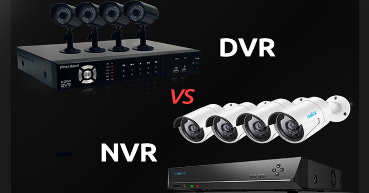 الفرق بين DVR وNVR: أيهما تختار لنظام المراقبة الخاص بك؟