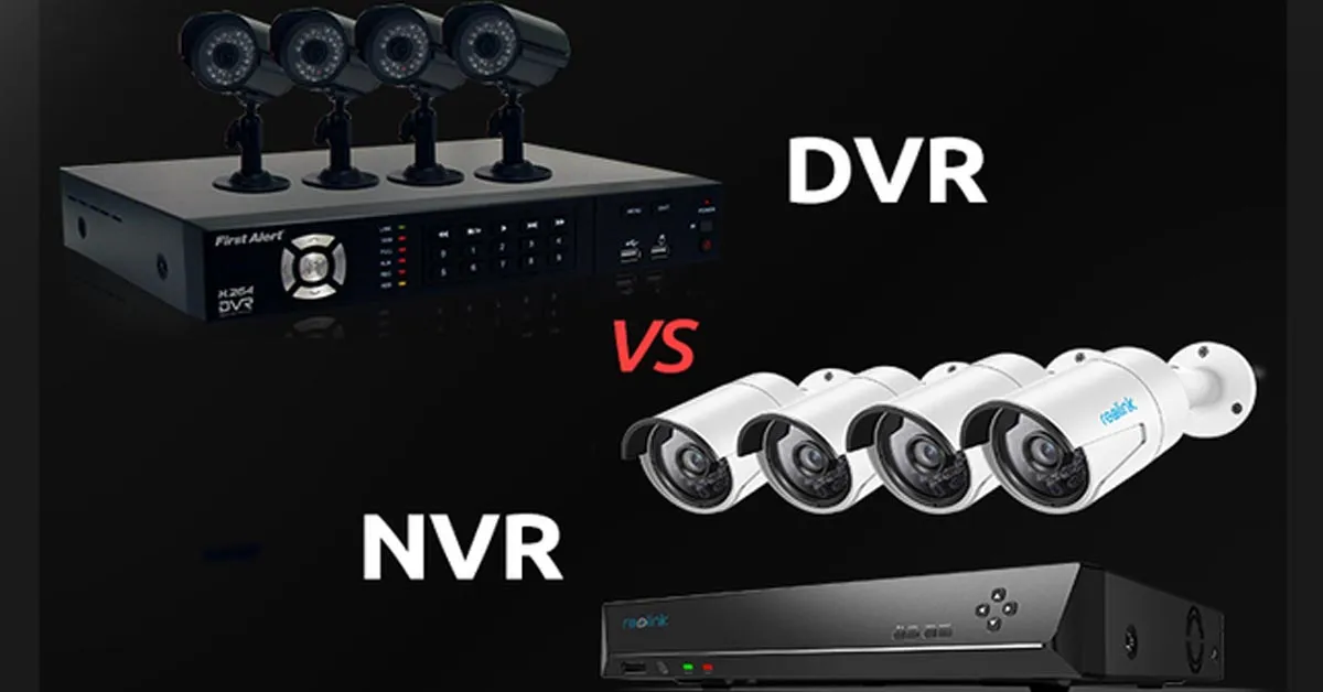 DVR vs NVR: Which Should You Choose for Your CCTV System?